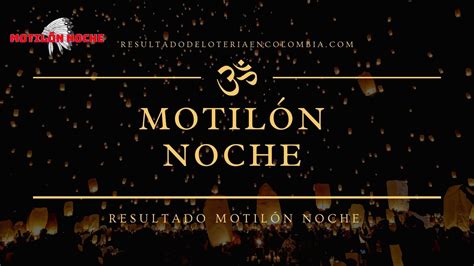 MOTILÓN NOCHE ÚLTIMO SORTEO MOTILÓN NOCHE HOY