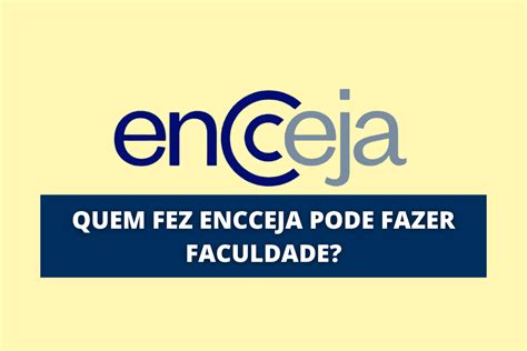 Quem Fez Encceja Pode Fazer Faculdade Saiba Tudo Agora