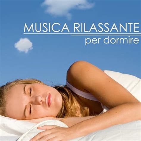 Musica Rilassante Per Dormire Suoni Della Natura Insonnia Rimedi