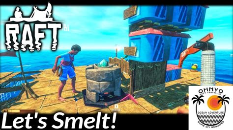 Let S Smelt Raft Gameplay Season Ep Youtube