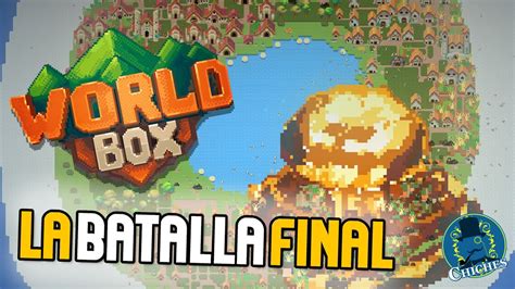 La Batalla Final Super Worldbox Gameplay En Espa Ol Youtube