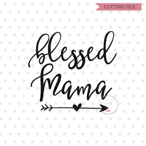 Blessed Mama Svg Mom Svg Dxf And Png Instant Download Etsy