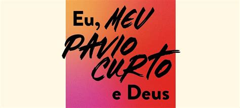 Meu Pavio Curto E Deus - Eu Meu Pavio Curto E Deus - RETOEDU