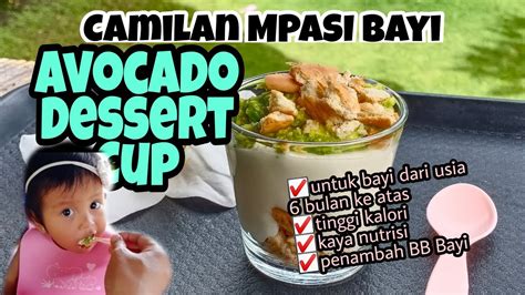 Camilan Mpasi Bayi 6 Bulan Keatas Avocado Dessert Cup Camilan