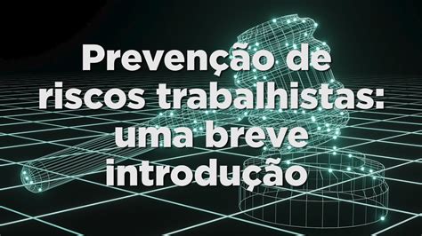 Preven O De Riscos Trabalhistas Uma Introdu O Youtube