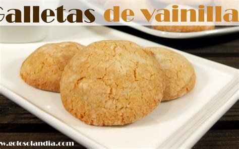 Galletas de vainilla Golosolandia Recetas y vídeos de postres y tartas