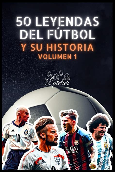 50 Leyendas Del Fútbol Y Sus Historias En Epub Pdf Y Mobi Gratis