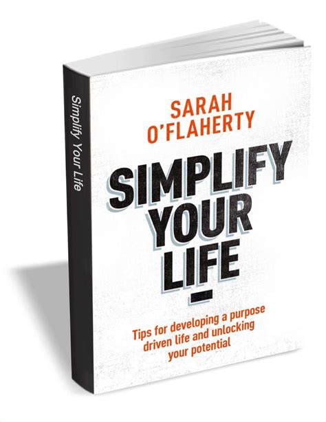 Simplify Your Life - Tips for Developing a Purpose Driven Life and