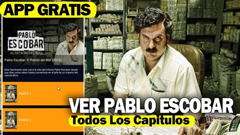 Ver Pablo Escobar El Patrón del Mal Serie Completa Capítulos