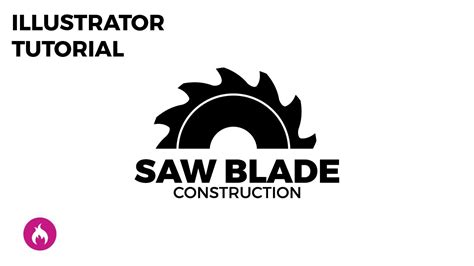 Illustrator Tutorial Create A Saw Blade Construction Logo Youtube