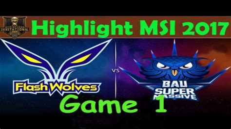 Msi V Ng Highlight Game Flash Wolves Vs Super Massive