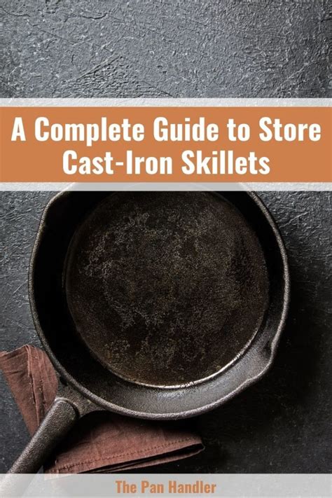 A Complete Guide To Store Cast Iron Skillets