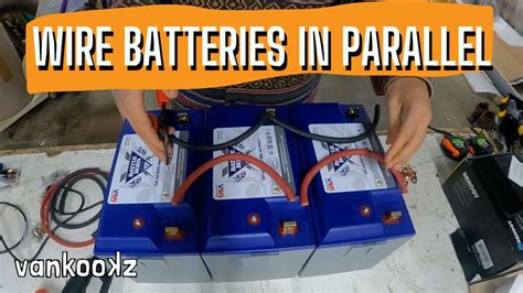 Step By Step Video Guide How To Set Up A Volt Battery Bank Vankookz