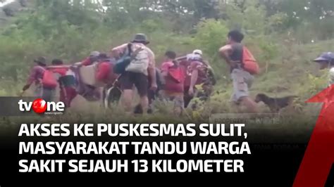 MIRIS Masyarakat Tandu Warga Sakit Sejauh 13 Kilometer Kabar Hari