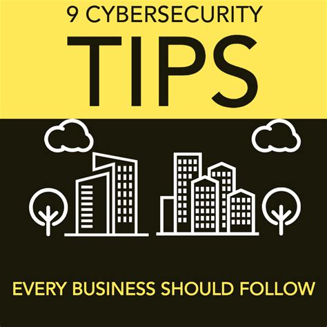 9 Cybersecurity Tips Every Business Should Follow Vyve Business