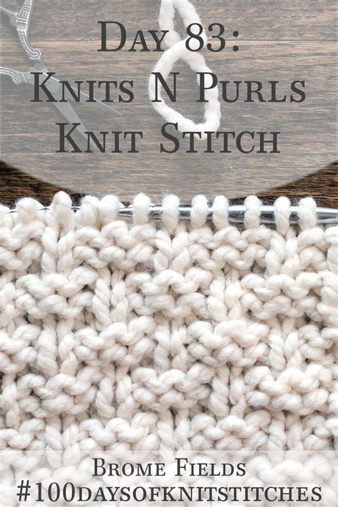 Knits And Purls Knit Stitch Daysofknitstitches Knit Stitch