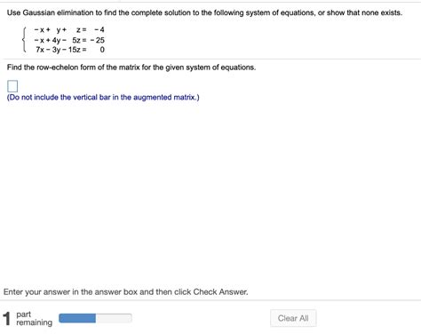 Solved Use Gaussian Elimination To Find The Complete