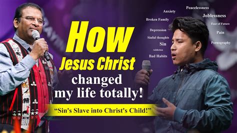 How Jesus Christ Changed My Life Totally Life Transforming Testimony