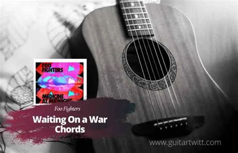 Foo Fighters - Waiting On A War Chords For Guitar Piano & Ukulele ...