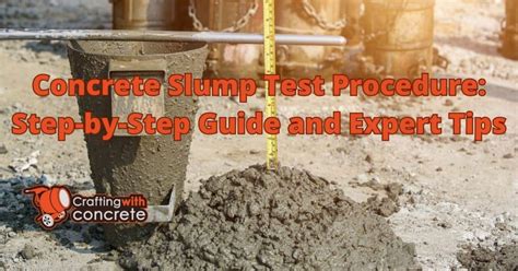 Concrete Slump Test Procedure Step By Step Guide And Expert Tips