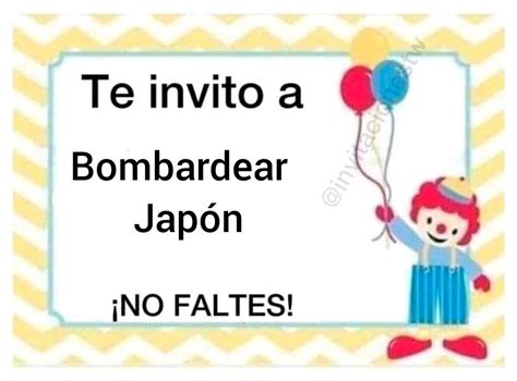 Te invito a bombradear Japón Meme subido por Dr lanzaguisantes 69