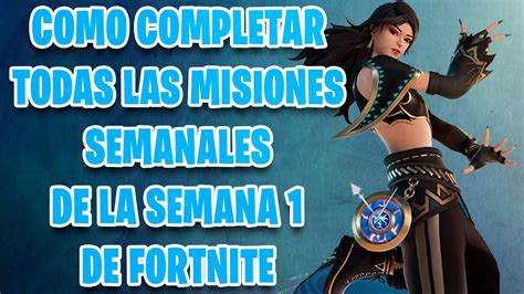 Como Completar Todas Las Misiones Semanales De La Semana De Fortnite