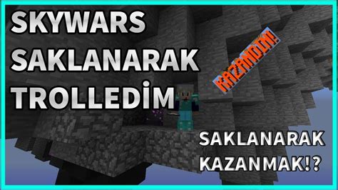 MİNECRAFT SONOYUNCU SKYWARS SAKLANARAK TROLLEDİM YouTube