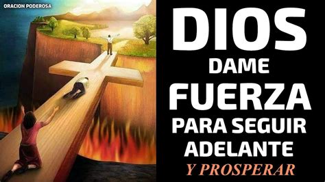 Dios dame fuerza para seguir adelante y prosperar oración poderosa