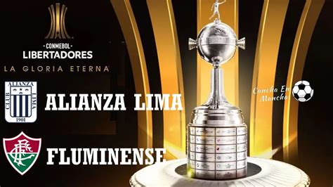 En Vivo Alianza Lima Vs Fluminense Horarios Y Dónde Ver El Encuentro