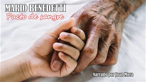 MARIO BENEDETTI Pacto De Sangre Narrado Por Joan Mora YouTube