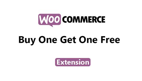 Buy One Get One Free WooCommerce Extension GPL Good