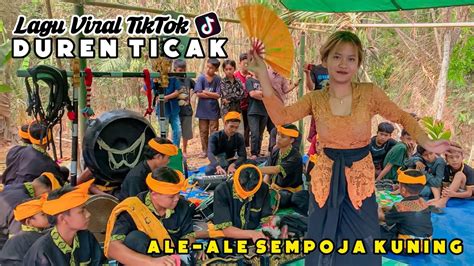 LAGU VIRAL DI TIKTOK DUREN TICAK VERSI ALE ALE SEMPOJA KUNING PALUNG