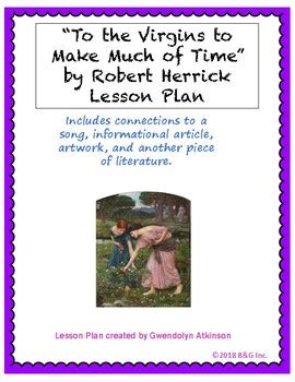 To The Virgins To Make Much Of Time By Robert Herrick Lesson Plan