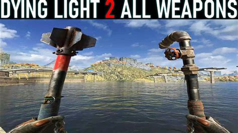 Dying Light 2 All Weapons Youtube