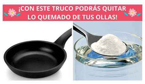 El Mejor Truco Casero Para Quitar Lo Quemado De Tus Ollas