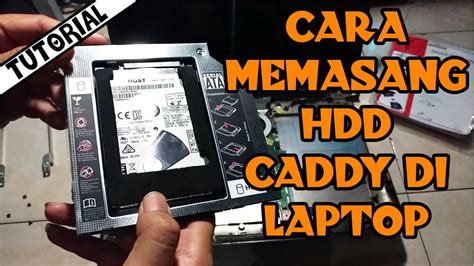 Tutorial Memasang Hdd Caddy Di Laptop Terbaru Youtube