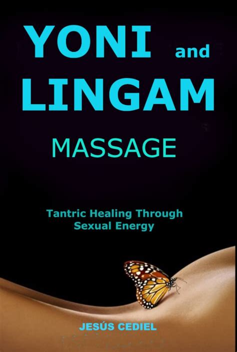 Yoni And Lingam Massage Tantric Healing Through Sexual Energy Conscious Sexuality