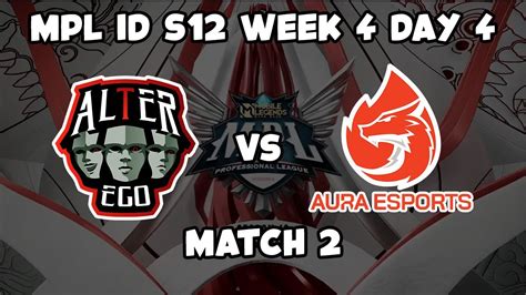 Mpl Id S Week Day Alter Ego Vs Aura Fire Match Mobile