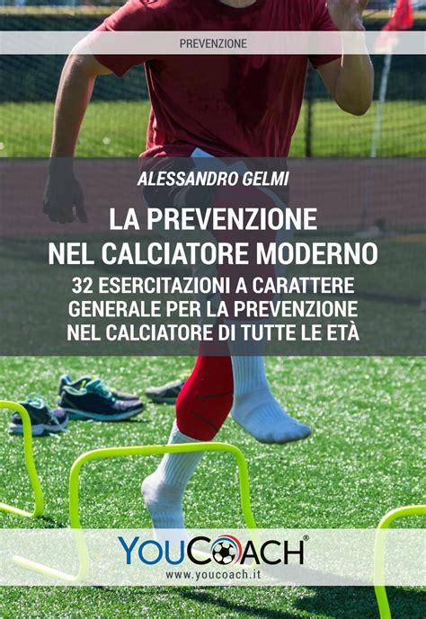 La Prevenzione Nel Calciatore Moderno By Youcoach Issuu