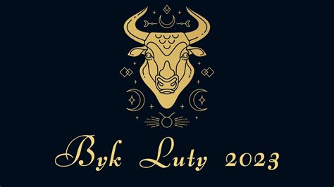 Byk Horoskop Na Luty 2023 YouTube