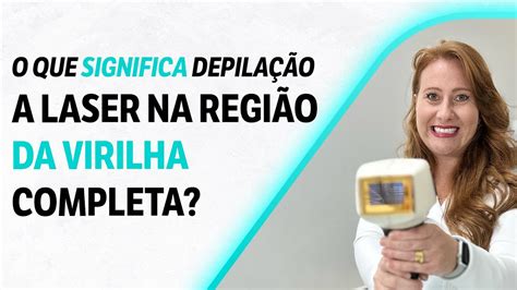 O que significa depilação a laser na região de virilha completa YouTube