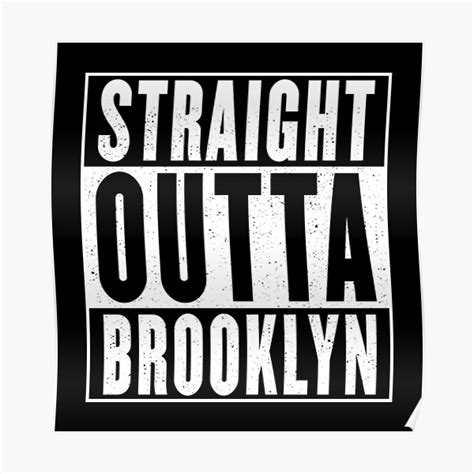 Straight Outta Brooklyn Poster By Elizaldesigns Redbubble