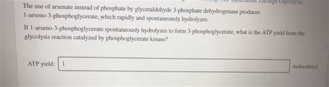 Solved T o Ulled through Glycolysis. The use of arsenate | Chegg.com