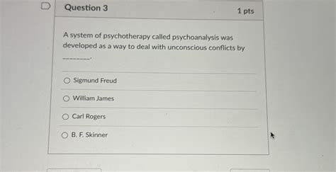 Solved Question 31 PtsA System Of Psychotherapy Called Chegg