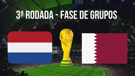 Holanda X Catar 3ª Rodada Fase De Grupos Copa Do Mundo 2022