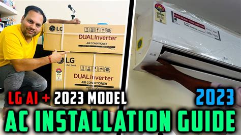 Lg 15 Ton 5 Star Ai Plus Dual Inverter Split Ac 2023 Unboxing Installation Use And Review In