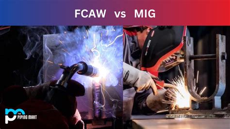 Fcaw Vs Mig Welding Differences When To Use Them Off