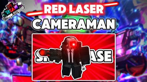 Red Laser Cameraman Showcase And How To Get It Titan Tower Defense