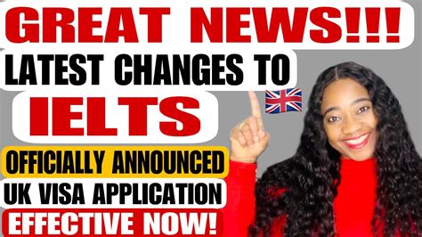 GREAT NEWS LATEST CHANGES TO IELTS OFFICIALLY ANNOUNCED UK VISA