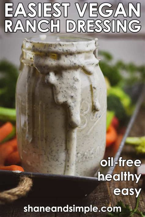 The Easiest Vegan Ranch Dressing Oil Free Shane And Simple